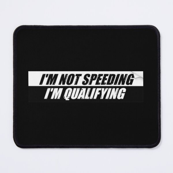 Item preview, I'm not speeding I'm qualifying designed and sold by Anna Karolyna Marinho Da Silva.