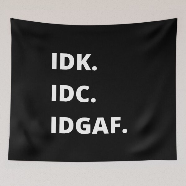 Aperçu de l'œuvre JE NE SAIS PAS. IDC. IDGAF. créée et vendue par Creatoe.