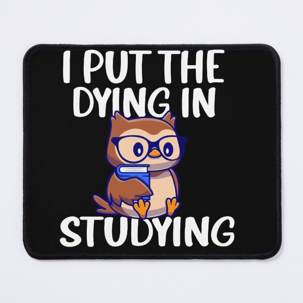 Item preview, I Put the Dying in Studying_ school teacher designed and sold by ANAS HO.