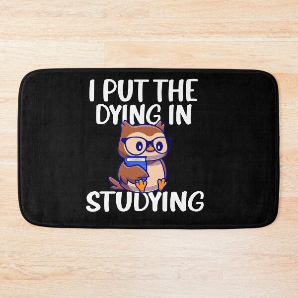 Item preview, I Put the Dying in Studying_   school    teacher  designed and sold by ANAS    HO.