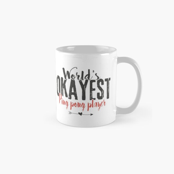 World's Okayest Ping Pong Player Funny Saying Classic Mug