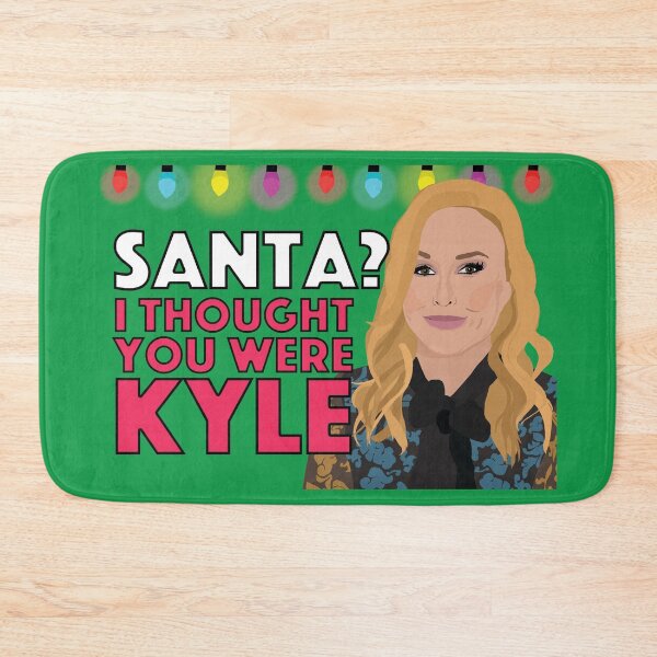 Item preview, KATHY HILTON  |  Santa? I Thought You Were Kyle  |  RHOBH (Real Housewives of Beverly Hills) designed and sold by TheBoyHeroine.