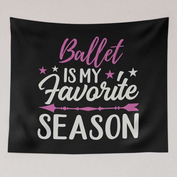 Item preview, Ballet Is My Favorite Season - Cute Girly Ballet Dancer Design Gift Idea For Ballerina designed and sold by Prince - Bestseller ★★★★★.