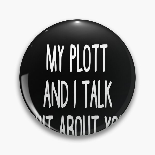 Artikelvorschau, My Plott And I Talk Shit About You entworfen und verkauft von clickmostro.