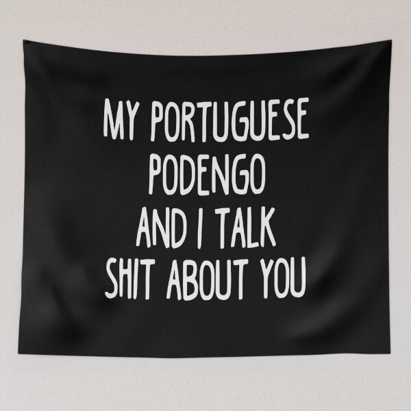 Item preview, My Portuguese Podengo And I Talk Shit About You designed and sold by clickmostro.