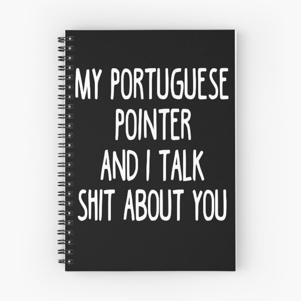 Item preview, My Portuguese Pointer And I Talk Shit About You designed and sold by clickmostro.