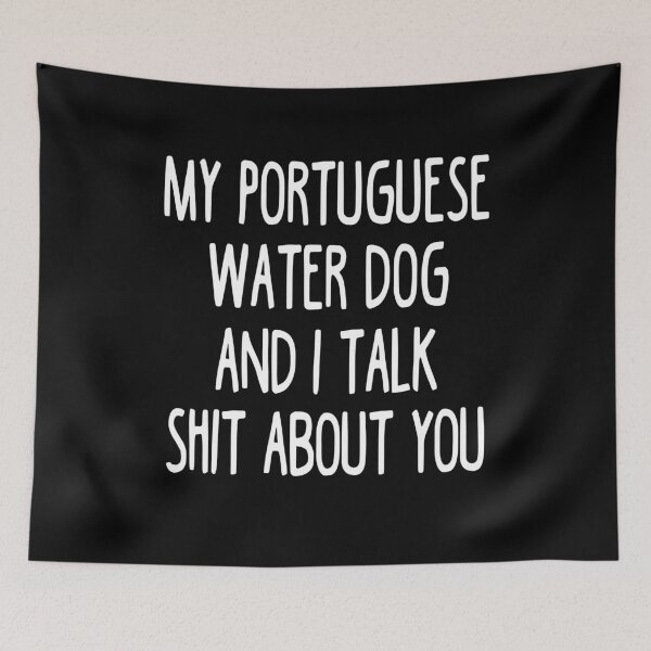 Item preview, My Portuguese Water Dog And I Talk Shit About You designed and sold by clickmostro.