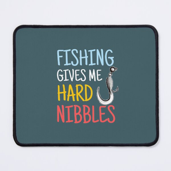 Item preview, Fishing Gives Me Hard Nibbles designed and sold by medbouk1.