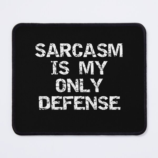 Item preview, Sarcasm is my only defense designed and sold by Born-to-Rock.