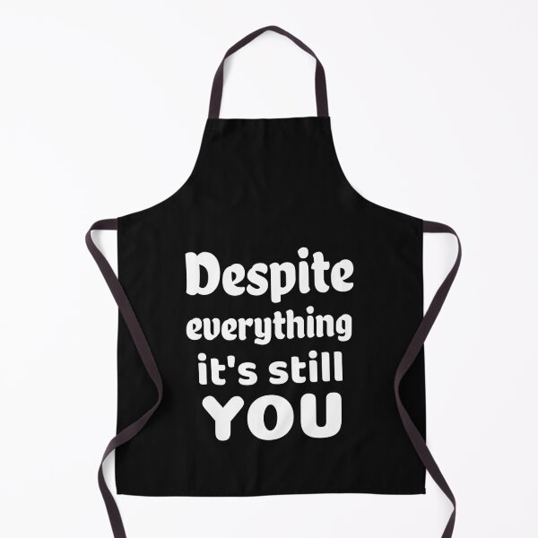 Item preview, Despite Everything It's Still You designed and sold by DiscGolfTees.