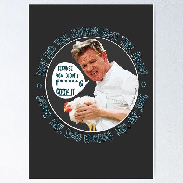 Item preview, Gordon Ramsay Chicken Insult  designed and sold by SadhasNost.