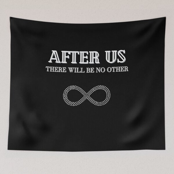 Item preview, AFTER US, IT WILL BE NO OTHER designed and sold by TheHardest.