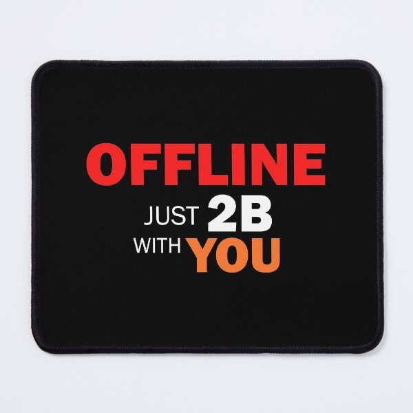 Item preview, Offline just 2b with you designed and sold by Bruno Rosa.