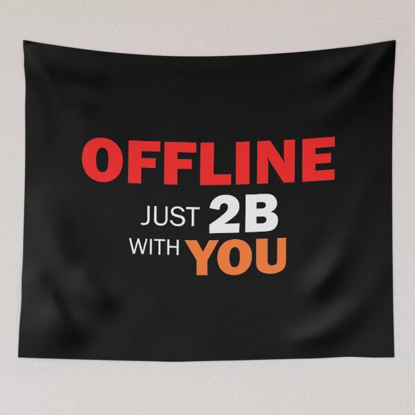 Item preview, Offline just 2b with you designed and sold by Bruno Rosa.