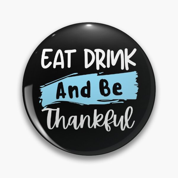 Item preview, Eat Drink And Be Thankful designed and sold by laila7534.
