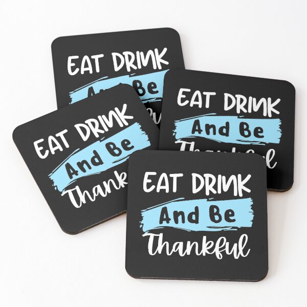 Item preview, Eat Drink And Be Thankful designed and sold by laila7534.