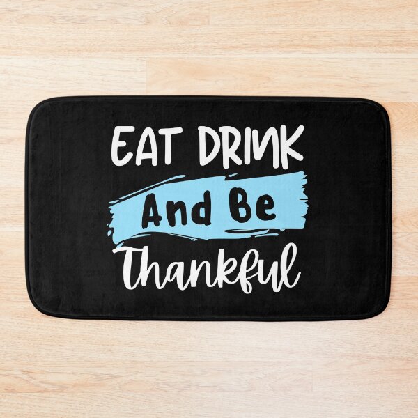 Item preview, Eat Drink And Be Thankful designed and sold by laila7534.