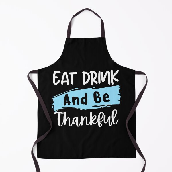 Item preview, Eat Drink And Be Thankful designed and sold by laila7534.