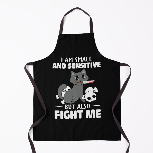 Item preview, I Am Small And Sensitive But Also Fight Me designed and sold by DAFIN.