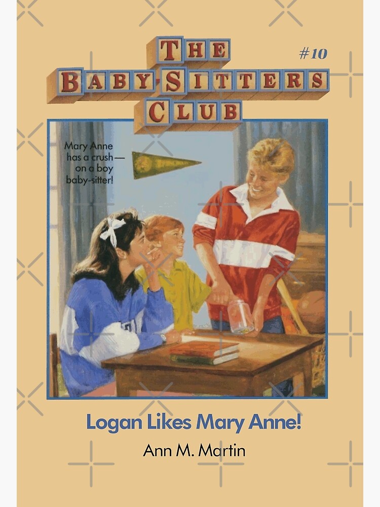 Baby-sitters Club Vintage Book Cover: Logan Likes Mary Anne! #10  Photographic Print for Sale by Lit-Looks