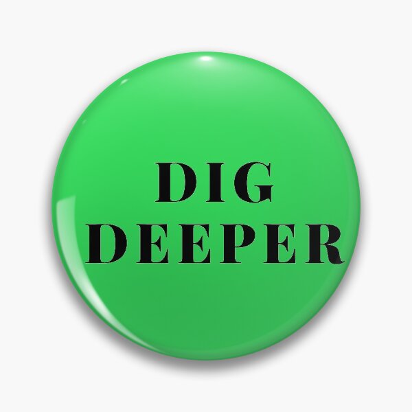 Item preview, Dig Deeper Than You ever Thought You Could ! designed and sold by Byoudesigns.