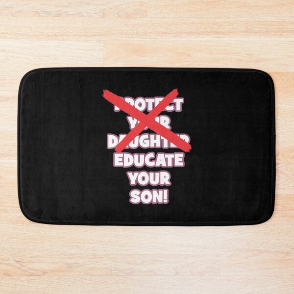 Item preview, Protect your daughter - NO - Educate your son! It's high time we understand that its not about taking away your daughter's liberties. It's about teaching him to know what's wrong! designed and sold by crazycollective.