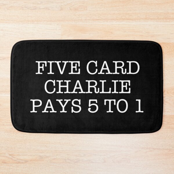 Item preview, Five card Charlie pays 5 to 1 (White on Black) designed and sold by Aliens Gave My Cat A Beard.
