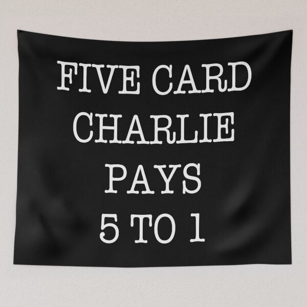 Item preview, Five card Charlie pays 5 to 1 (White on Black) designed and sold by Aliens Gave My Cat A Beard.