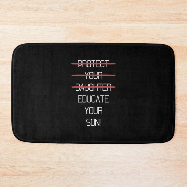 Item preview, Protect your daughter - NO - Educate your son! It's high time we understand that its not about taking away your daughter's liberties. It's about teaching him to know what's wrong! designed and sold by crazycollective.