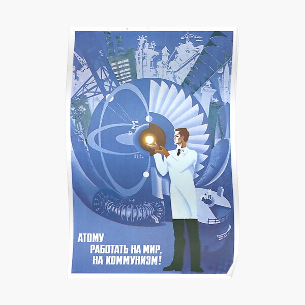 The Atom to Work for Peace, for Communism Poster