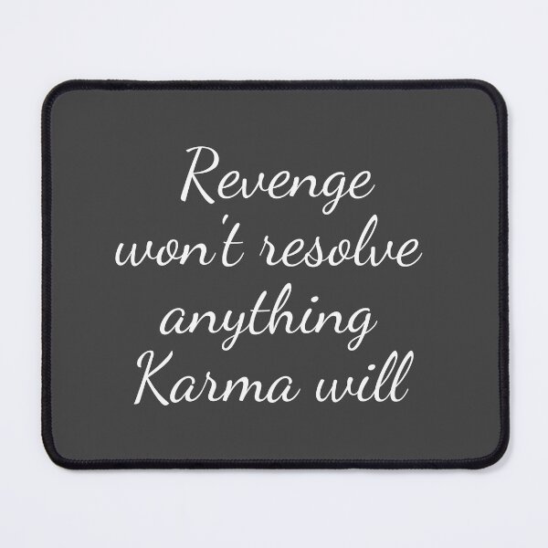 Item preview, Revenge won't resolve anything Karma will designed and sold by Delicarte.