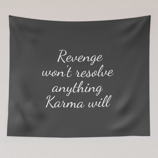 Item preview, Revenge won't resolve anything Karma will designed and sold by Delicarte.
