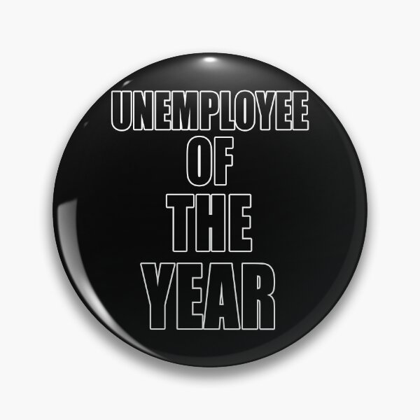 Item preview, Unemployee Of The Year Great Resignation Workers Rights Funny Unemployed designed and sold by Jason Gilbert.