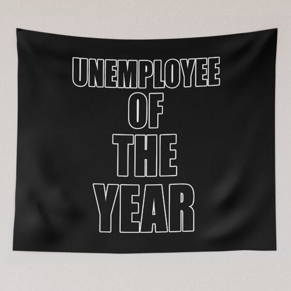 Item preview, Unemployee Of The Year Great Resignation Workers Rights Funny Unemployed designed and sold by Jason Gilbert.
