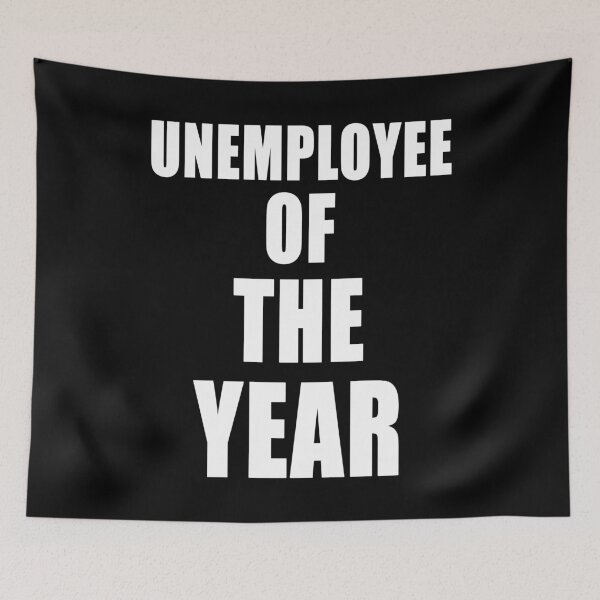 Item preview, Unemployee Of The Year Great Resignation Workers Rights Funny Unemployed designed and sold by Jason Gilbert.