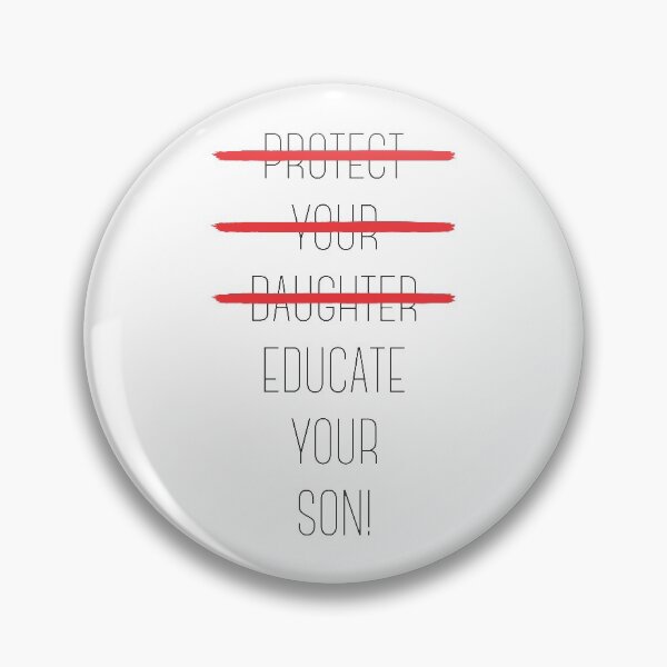 Item preview, Protect your daughter - NO - Educate your son! It's high time we understand that its not about taking away your daughter's liberties. It's about teaching him to know what's wrong! designed and sold by crazycollective.