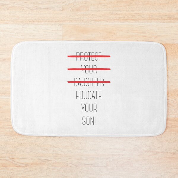 Item preview, Protect your daughter - NO - Educate your son! It's high time we understand that its not about taking away your daughter's liberties. It's about teaching him to know what's wrong! designed and sold by crazycollective.