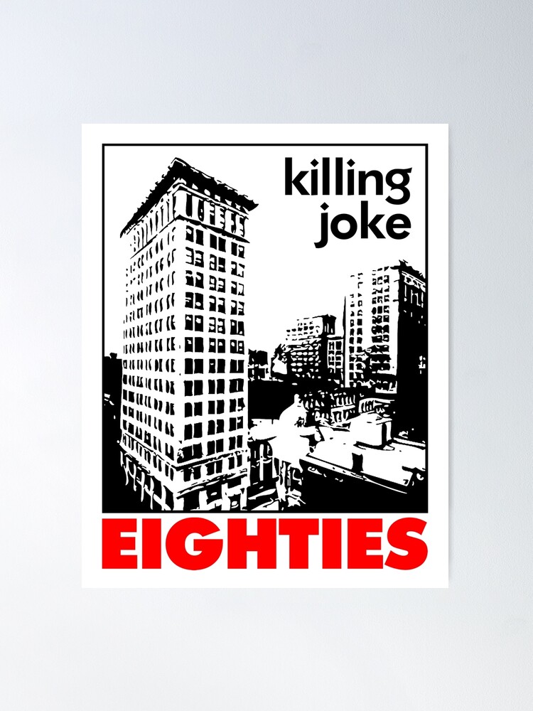 The Killin Jokes Eighties Poster For Sale By Arvillaino Redbubble 