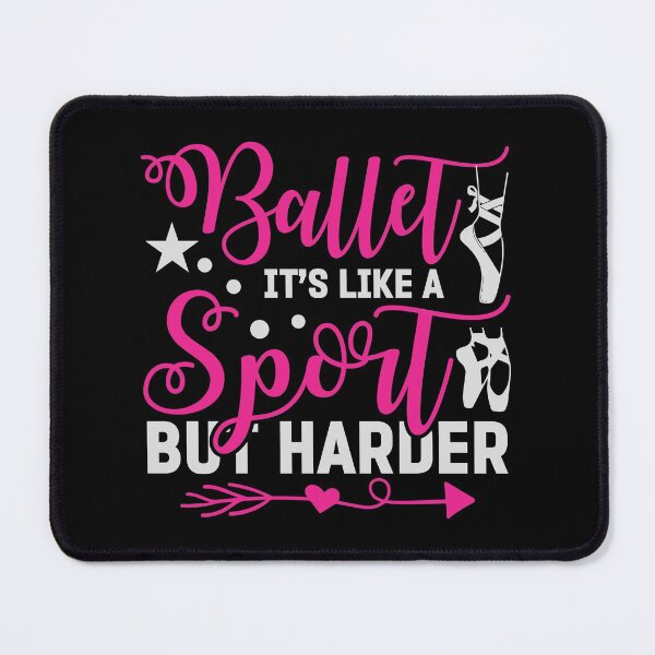 Item preview, Ballet It's Like a Sport but Harder - Cute Girly Ballet Dancer Design Gift Idea For Ballerina designed and sold by Prince - Bestseller ★★★★★.