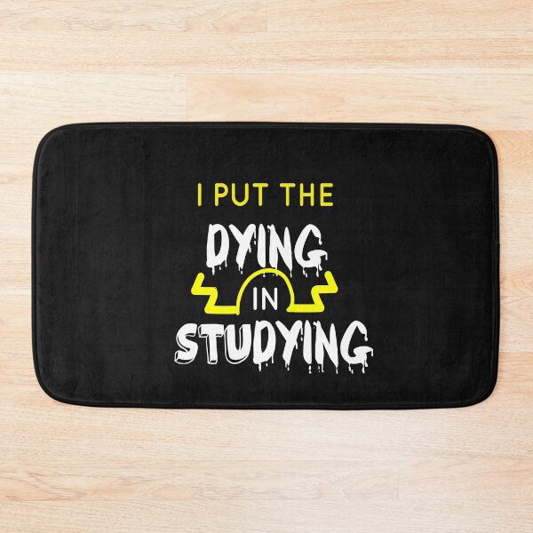 Item preview, I Put The Dying In Studying designed and sold by AmeliaStore1.
