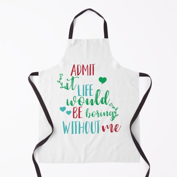 Item preview, admit it life would be horing without me-valentines day 2022 designed and sold by Hartics.