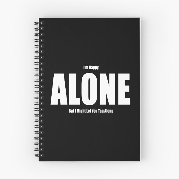 Item preview, I'm Happy Alone But I Might Let You Tag Along Funny Motivational Demotivational designed and sold by Jason Gilbert.