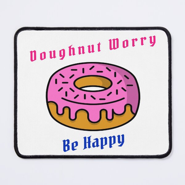 Item preview, Doughnut Worry - Be Happy designed and sold by LMcDs.