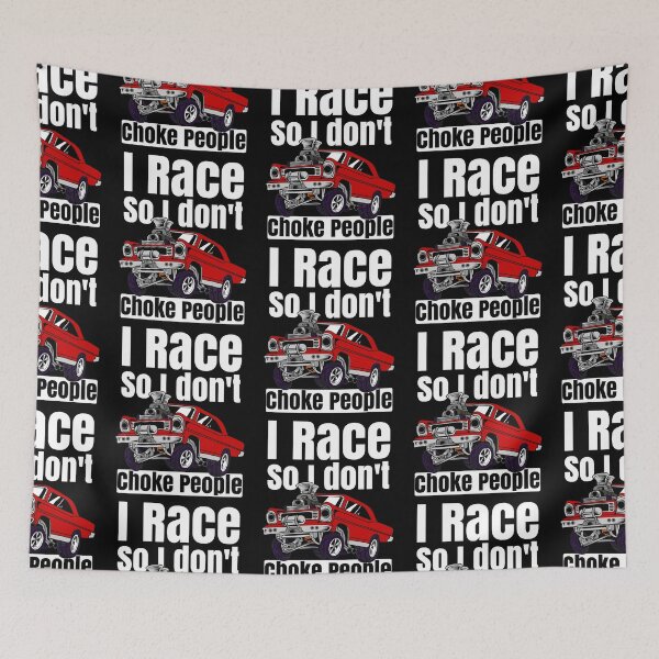 Item preview, I Race So I Don't Choke People Funny Drag Racing Muscle Car designed and sold by CharJens.