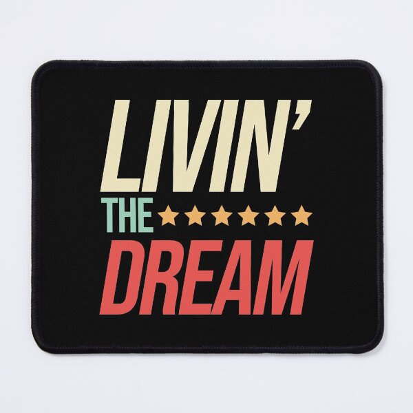 Item preview, Livin' The Dream designed and sold by JulianoZn97.