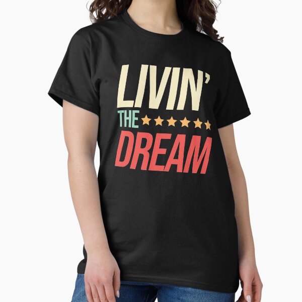 Item preview, Livin' The Dream designed and sold by JulianoZn97.