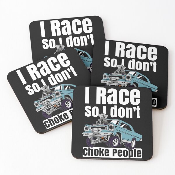 Item preview, I Race So I Don't Choke People Funny Drag Racing Muscle Car designed and sold by CharJens.