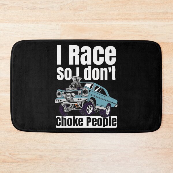 Item preview, I Race So I Don't Choke People Funny Drag Racing Muscle Car designed and sold by CharJens.
