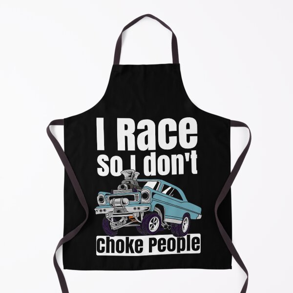 Item preview, I Race So I Don't Choke People Funny Drag Racing Muscle Car designed and sold by CharJens.
