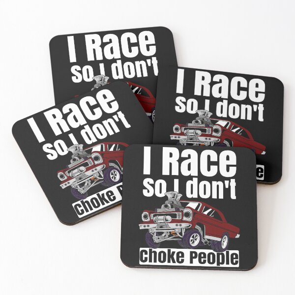 Item preview, I Race So I Don't Choke People Funny Drag Racing Muscle Car designed and sold by CharJens.